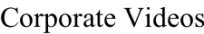 Corporate Videos